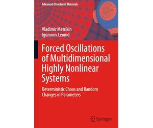Forced Oscillations of Multidimensional Highly Nonlinear Systems: Deterministic Chaos and Random Changes in Parameters
