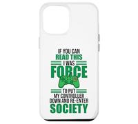 Forced to Put Controller Down Re-Enter Society Gamer Coque pour iPhone 12 Pro Max