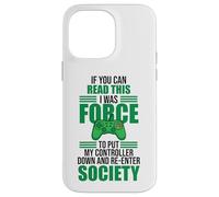 Forced to Put Controller Down Re-Enter Society Gamer Coque pour iPhone 14 Pro Max
