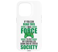 Forced to Put Controller Down Re-Enter Society Gamer Coque pour iPhone 15 Pro