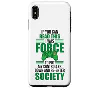 Forced to Put Controller Down Re-Enter Society Gamer Coque pour iPhone XS Max