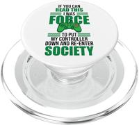 Forced to Put Controller Down Re-Enter Society Gamer PopSockets PopGrip pour MagSafe