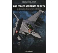 Forces aeriennes en opex (nos) Un demi-siècle d'interventions - Michel Forget - Economica - broché - Essai
