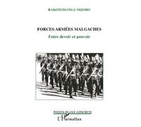 Forces Armées Malgaches Entre devoir et pouvoir - Rakotomanga Mijoro - L'harmattan - broché - Livre