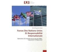 Forces Des Nations Unies Et Responsabilité Internationale Michel Mugaruka Kaboyi (Auteur)