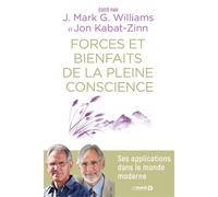 Forces et bienfaits de la pleine conscience Ses applications dans le monde moderne - Collectif - De Boeck Supérieur - broché - Guide