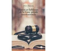 Forces et faiblesses de la Cour pénale internationale - Albert Mpinda - Du Pantheon Eds - broché - Essai