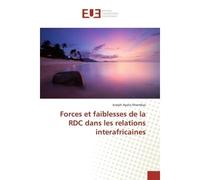 Forces et faiblesses de la RDC dans les relations interafricaines - Joseph Apolo Msambya - Universitaires Europeennes - broché - Etude