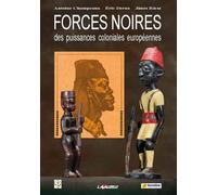 Forces noires des puissances coloniales européennes - Collectif - Lavauzelle - broché - Essai