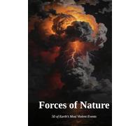 Forces of Nature: 50 of Earth's Most Violent Events