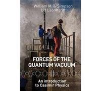 Forces Of The Quantum Vacuum: An Introduction To Casimir Physics (Paperback) Ulf Leonhardt, William M R Simpson (Auteur)