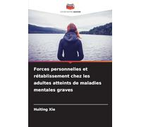 Forces personnelles et rétablissement chez les adultes atteints de maladies mentales graves