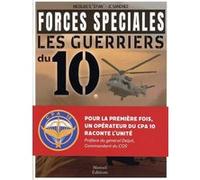 Forces spéciales, Les guerriers du 10 Nicolas S. (Auteur), Jean-Charles Sanchez (Auteur)