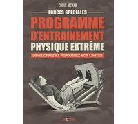 Forces spéciales : Programme d’entrainement physique extrême: Développez et repoussez vos limites