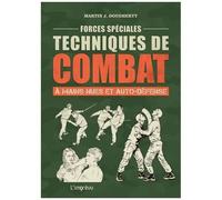 Forces Spéciales - Techniques De Combat À Mains Nues Et Auto-Défense