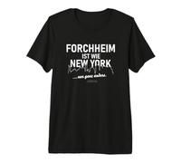 Forchheim est comme New York, Tout Simplement complètement différent T-Shirt Haut de Gamme