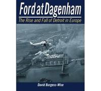 Ford at Dagenham: The Rise and Fall of Detroit in Europe - [Version Originale] David Burgess - Wise (Auteur)