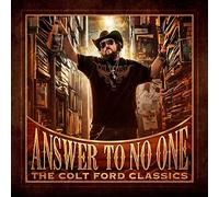 Colt Ford - Answer to No One: The Colt Ford Classics