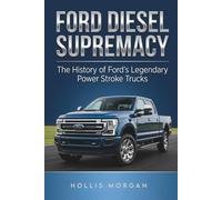 FORD DIESEL SUPREMACY: The History of Ford's Legendary Power Stroke Trucks