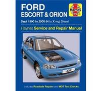 Ford Escort Orion Diesel Sept 90 00 by Haynes Publishing Haynes Publishing (Auteur)