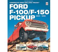 Ford F-100/F-150 Pickup 1953-1996: America's Best-Selling Truck