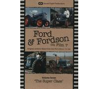 FORD & FORDSON ON FILM Volume 7 The Super Class