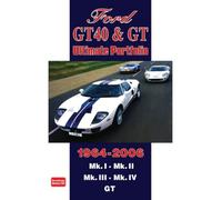 Ford GT40 & GT Ultimate Portfolio 1964-2006: Road Test Book