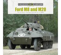 Ford M8 and M20: The U.S. Army's Standard Armored Car of WWII