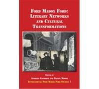 Ford Madox Ford: Literary Networks and Cultural Transformations.