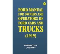 Ford Manual for Owners and Operators of Ford Cars and Trucks (1919)