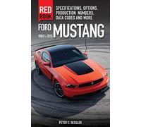Ford Mustang Red Book 1964 1/2-2015: Specifications, Options, Production Numbers, Data Codes, and More