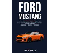 Ford Mustang Trivia & Fun Facts: What You Probably Didn't Know About America's Original Pony Car
