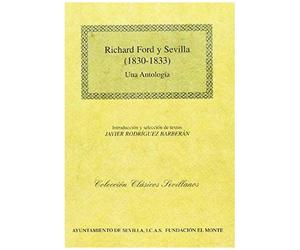 Ford, R: Richard Ford Y Sevilla (1830-1833) : Una Antología