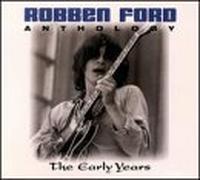 Ford, Robben - The Early Years, An Anthology