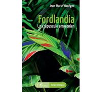 Jean-Marie Warêgne – Fordlandia: Un crépuscule amazonien – Roman – Broché