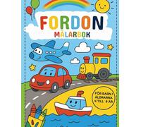 Fordon Målarbok för Barn: 50 spännande sidor med bilar, lastbilar, flygplan & mer för barn 4-8 år