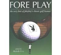 Fore Play: The Very Best of Playboy's Classic Golf Humor