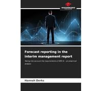 Forecast reporting in the interim management report: Taking into account the requirements of DRS 16 - an empirical analysis