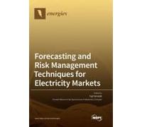 Forecasting And Risk Management Techniques For Electricity Markets