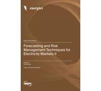 Forecasting And Risk Management Techniques For Electricity Markets Ii