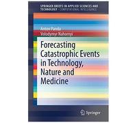 Forecasting Catastrophic Events In Technology, Nature And Medicine