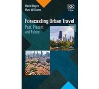 Forecasting Urban Travel: Past, Present and Future - [Livre en VO] David E Boyce, Huw C W L Williams (Auteur)