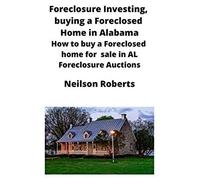 Foreclosure Investing, Buying A Foreclosed Home In Alabama