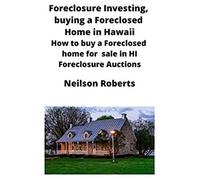 Foreclosure Investing, Buying A Foreclosed Home In Hawaii