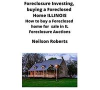 Foreclosure Investing, Buying A Foreclosed Home In Illinois