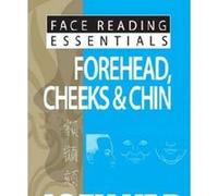 Forehead, Cheeks & Chin (Face Reading Essentials) - [Version Originale] Inconnu (Auteur)