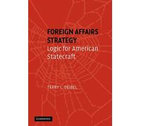 Foreign Affairs Strategy: Logic for American Statecraft
