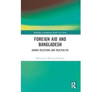 Foreign Aid and Bangladesh: Donor Relations and Realpolitik