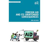 Foreign Aid and Its Unintended Consequences by DirkJan Koch DirkJan Koch (Auteur)