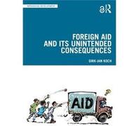 Foreign Aid and Its Unintended Consequences by DirkJan Koch DirkJan Koch (Auteur)